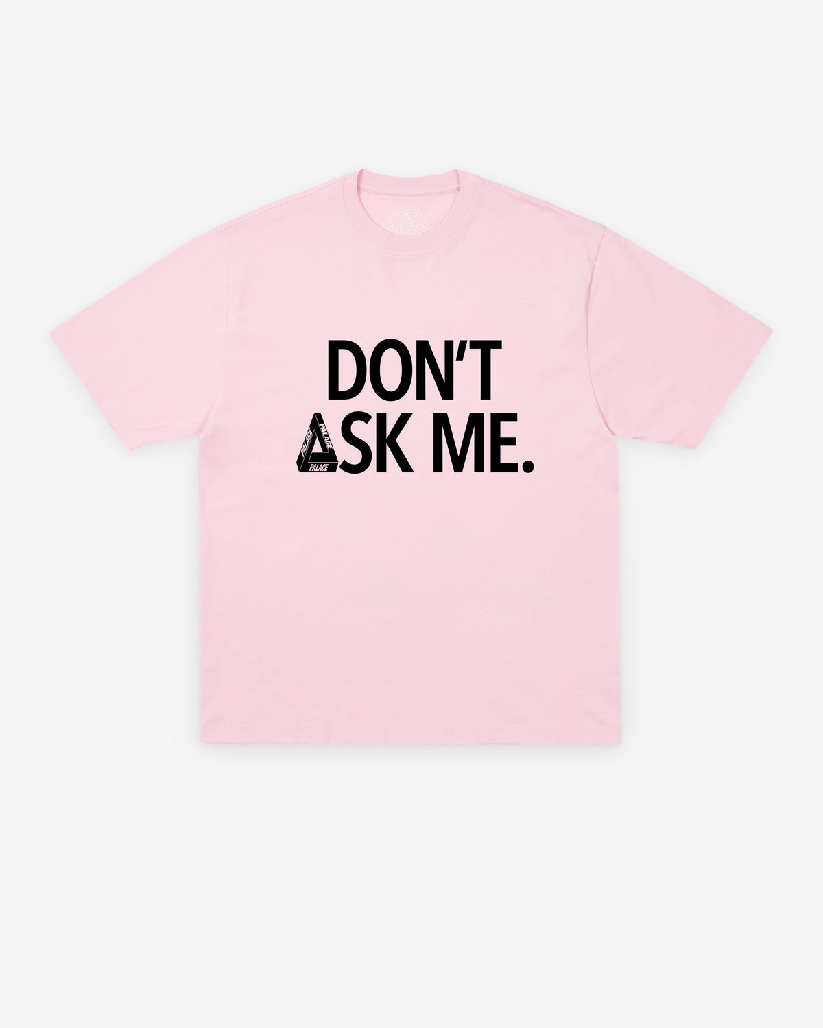 Palace: Men's Don't Ask T-Shirt (Sweet Pink) | Dover Street Market London