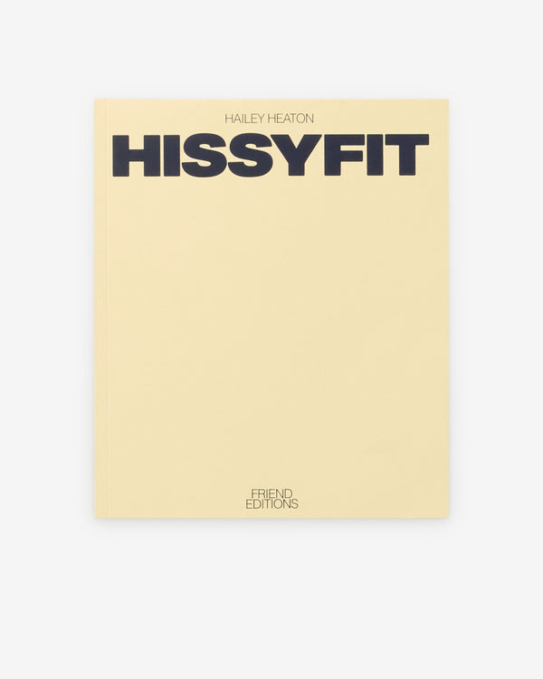 Friend Editions - Hissyfit by Hailey Heaton