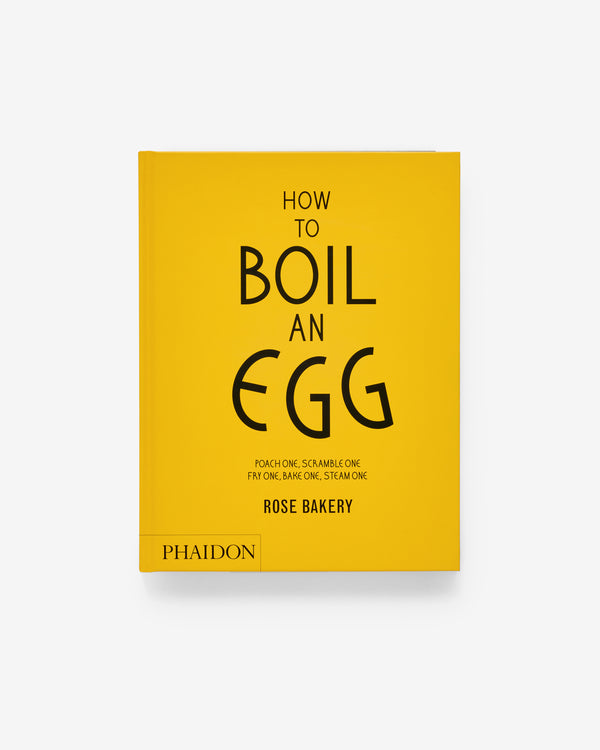 Phaidon - Rose Bakery How to Boil an Egg: A Cookbook