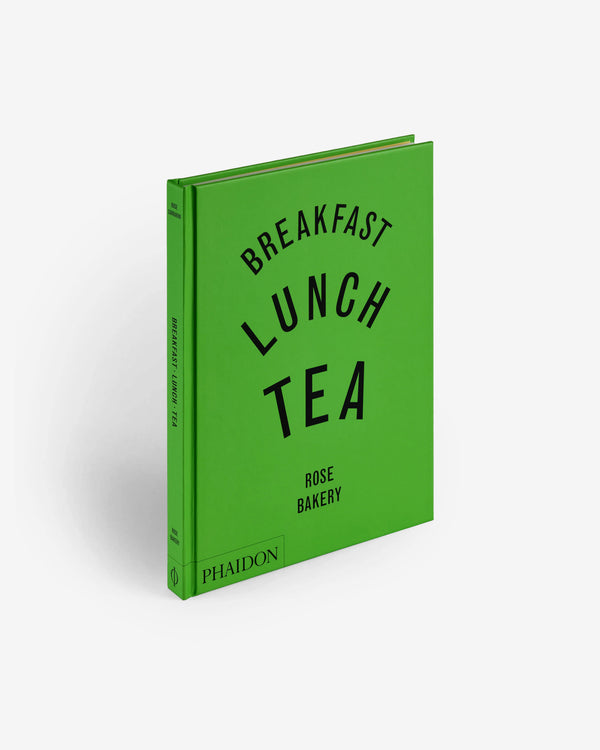 Phaidon - Breakfast Lunch Tea: The Many Little Meals of Rose Bakery