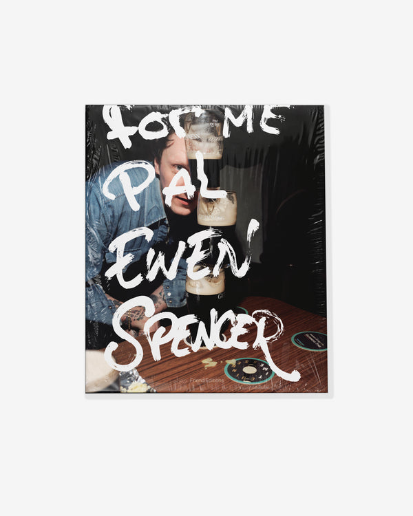 Friend Editions - For Me Pal, Ewen Spencer